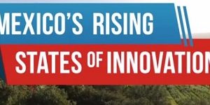 Mexico's Rising States of Innovation